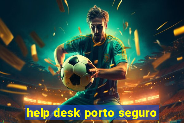 help desk porto seguro